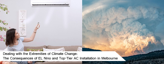 Dealing with the Extremities of Climate Change: The Consequences of EL Nino and Top-Tier AC Installation in Melbourne