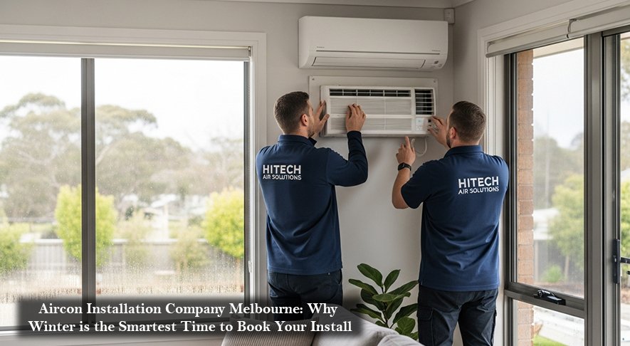 Aircon Installation Company Melbourne Why Winter is the Smartest Time to Book Your Install